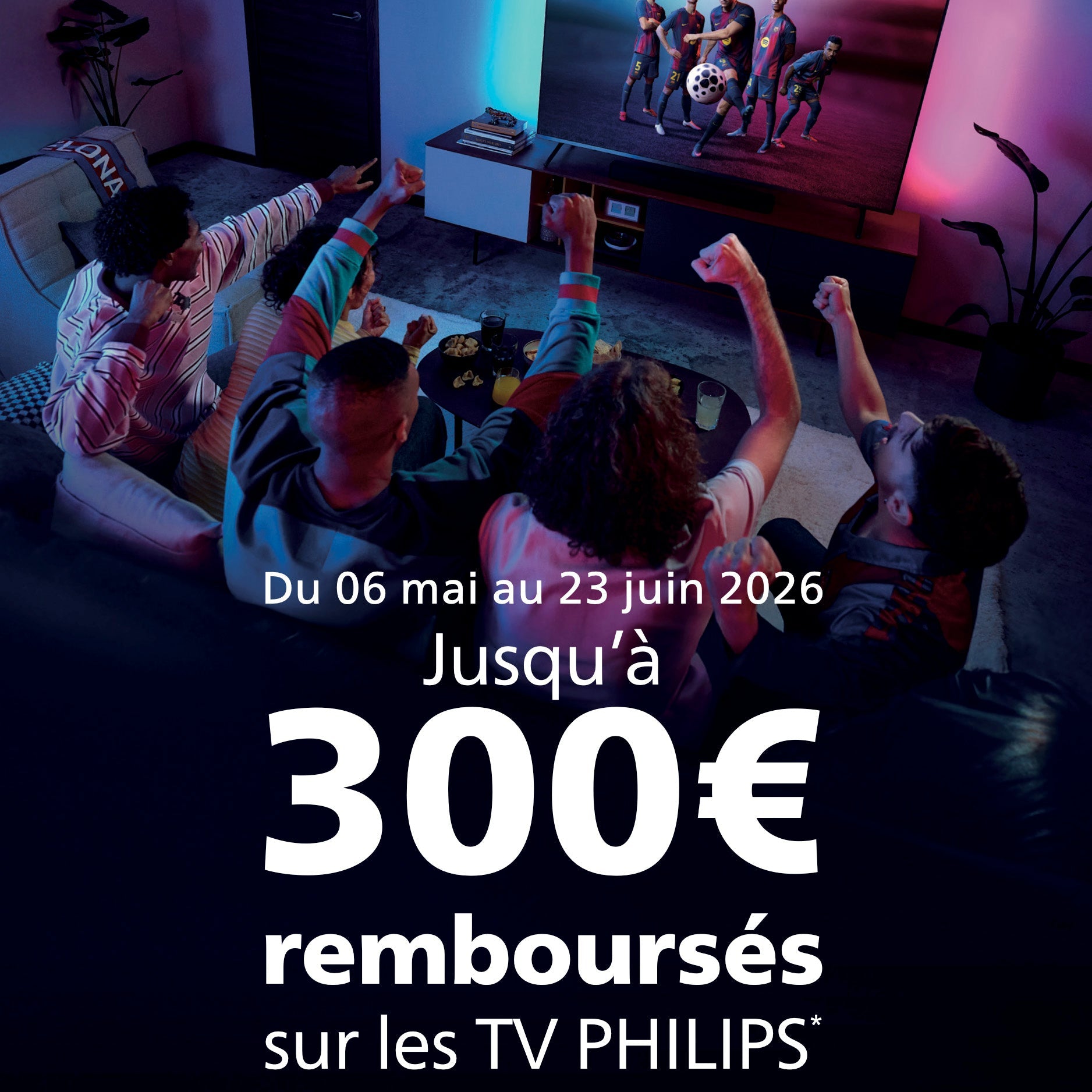 Jusqu’à 300€ remboursés sur les TV PHILIPS
