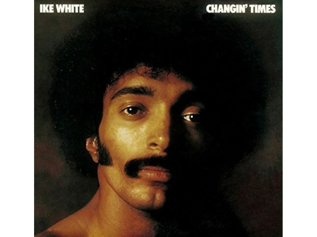 IKE WHITE - CHANGIN TIMES (RSD 2026)