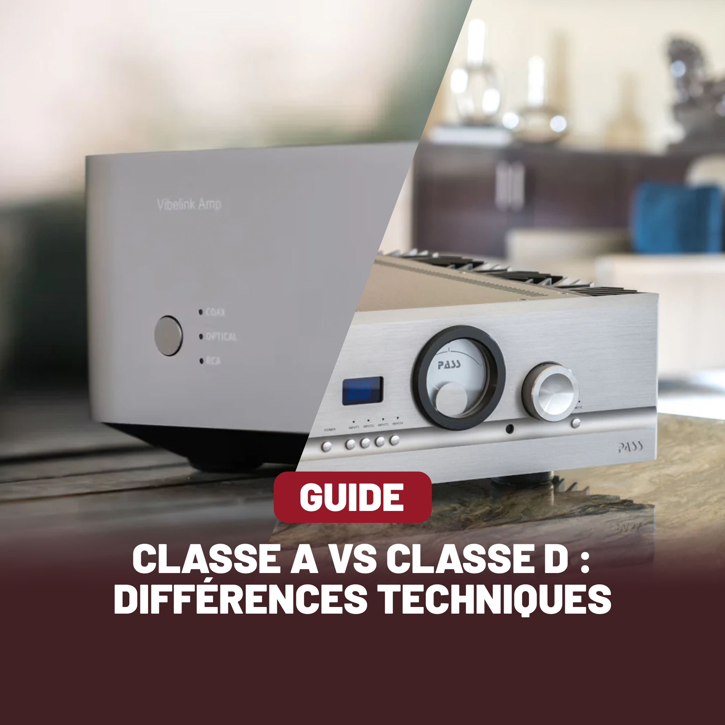 Ampli Classe A vs Classe D : quelles différences réelles ?