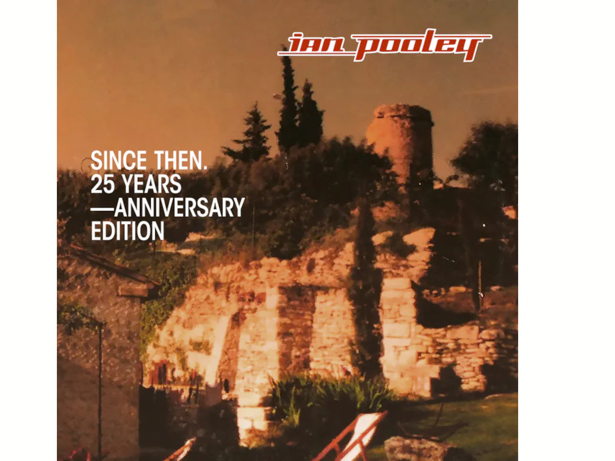 IAN POOLEY - SINCE THEN (25TH ANNIVERSARY)
