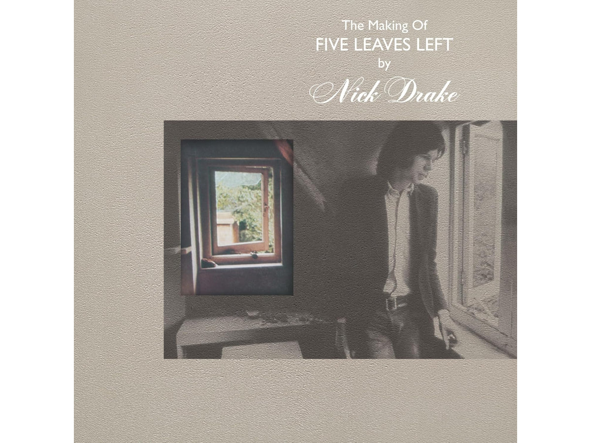 NICK DRAKE - THE MAKING OF FIVE LEAVES